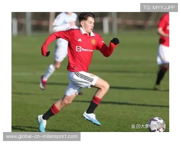曼联青训出新星,球队未来可期 曼联青训出新星,球队未来可期